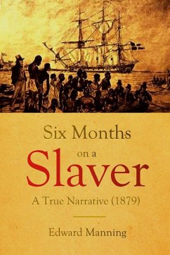 Six Months on a Slaver - Manning, Edward