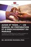AVOIR ET TENIR...&quote; : UN MANUEL DE PRÉPARATION ET D'ENRICHISSEMENT DU MARIAGE