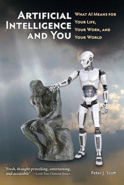 Artificial Intelligence and You - Scott, Peter J.