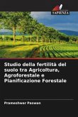 Studio della fertilità del suolo tra Agricoltura, Agroforestale e Pianificazione Forestale