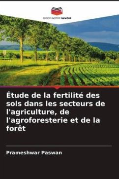 Étude de la fertilité des sols dans les secteurs de l'agriculture, de l'agroforesterie et de la forêt - Paswan, Prameshwar