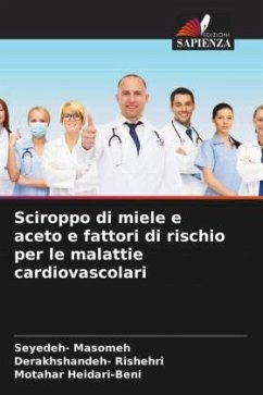 Sciroppo di miele e aceto e fattori di rischio per le malattie cardiovascolari - Masomeh, Seyedeh-;Rishehri, Derakhshandeh-;Heidari-Beni, Motahar