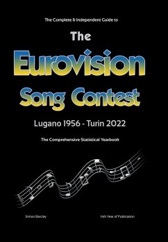 The Complete & Independent Guide to the Eurovision Song Contest 2022 - Barclay, Simon