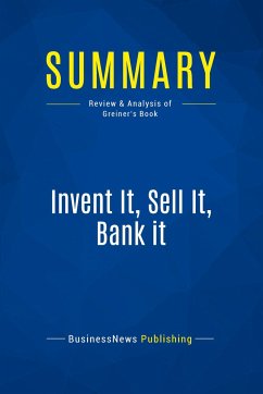 Summary: Invent It, Sell It, Bank it - Businessnews Publishing