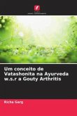 Um conceito de Vatashonita na Ayurveda w.s.r a Gouty Arthritis