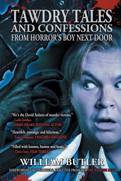 Tawdry Tales and Confessions from Horror's Boy Next Door - Butler, William