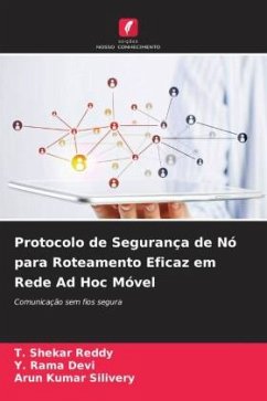 Protocolo de Segurança de Nó para Roteamento Eficaz em Rede Ad Hoc Móvel - Shekar Reddy, T.;Rama Devi, Y.;Kumar Silivery, Arun