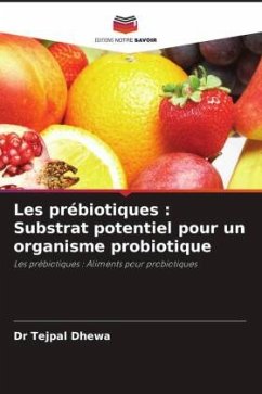 Les prébiotiques : Substrat potentiel pour un organisme probiotique - Dhewa, Dr Tejpal