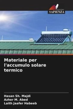 Materiale per l'accumulo solare termico - Sh. Majdi, Hasan;M. Abed, Azher;Jaafer Habeeb, Laith