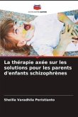 La thérapie axée sur les solutions pour les parents d'enfants schizophrènes