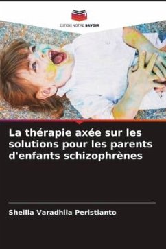 La thérapie axée sur les solutions pour les parents d'enfants schizophrènes - Varadhila Peristianto, Sheilla