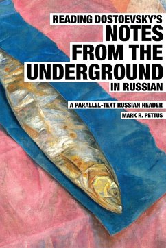 Reading Dostoevsky's Notes from the Underground in Russian - Pettus, Mark