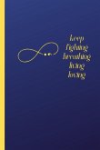 Keep Fighting, Living and Loving Journal