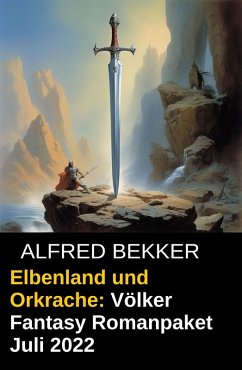 Cover Elbenland und Orkrache: Völker Fantasy Romanpaket Juli 2022 (eBook, ePUB)