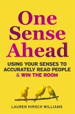 One Sense Ahead : Using Your Senses To Accurately Read People & Win The Room (eBook, ePUB)