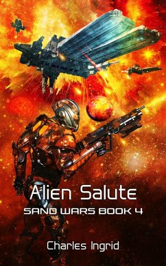 Alien Salute (The Sand Wars, #4) (eBook, ePUB) - Ingrid, Charles
