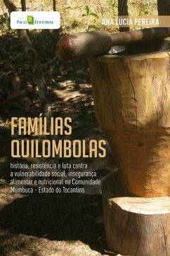 Famílias Quilombolas (eBook, ePUB) - Pereira, Ana Lúcia