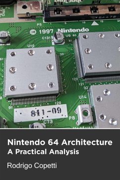 Nintendo 64 Architecture (Architecture of Consoles: A Practical Analysis, #8) (eBook, ePUB) - Copetti, Rodrigo