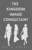 The Kingdom Image Consultant (Identity, #4) (eBook, ePUB)