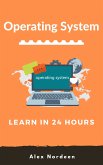 Learn Operating System in 24 Hours (eBook, ePUB)