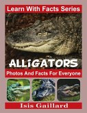 Alligators Photos and Facts for Everyone (Learn With Facts Series, #36) (eBook, ePUB)