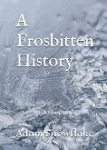 A frosbitten History (eBook, ePUB)