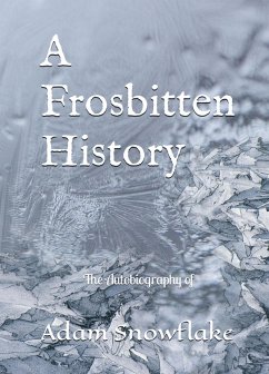 A frosbitten History (eBook, ePUB) - Snowflake, Adam