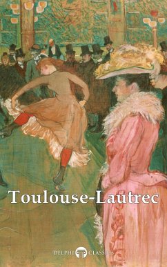 Delphi Collected Works of Henri de Toulouse-Lautrec (Illustrated) (eBook, ePUB) - Toulouse-Lautrec, Henri De