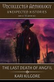 The Last Death of Angfil: A Soul Travelers Story (Uncollected Anthology: Unexpected Histories) (eBook, ePUB)