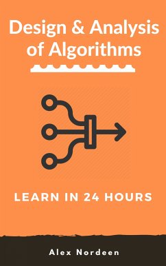 Learn Design and Analysis of Algorithms in 24 Hours (eBook, ePUB) - Nordeen, Alex