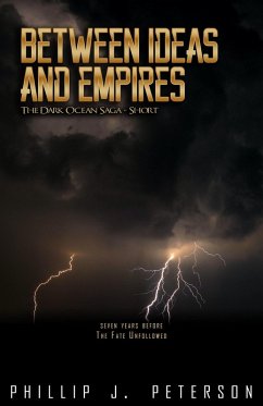 Between Ideas and Empires (The Dark Ocean Saga) (eBook, ePUB) - Peterson, Phillip J.