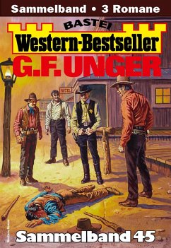 Cover G. F. Unger Western-Bestseller Sammelband 45 (eBook, ePUB)