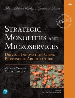 Strategic Monoliths and Microservices (eBook, ePUB) - Vernon, Vaughn; Jaskula, Tomasz