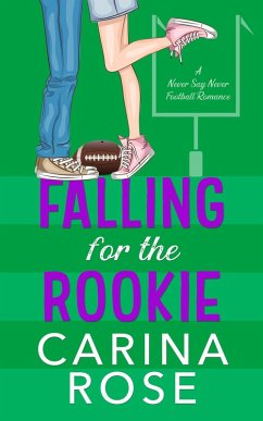 Falling for the Rookie (A Never Say Never Football Romance, #4) (eBook, ePUB) - Rose, Carina
