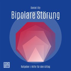 Ratgeber Bipolare Störungen (MP3-Download) - Illy, Daniel