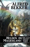 Helden im Magierland: 1000 Seiten Fantasy Romanpaket (eBook, ePUB)
