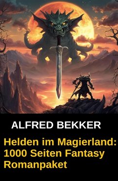 Cover Helden im Magierland: 1000 Seiten Fantasy Romanpaket (eBook, ePUB)