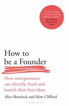 How to Be a Founder (eBook, ePUB) - Bentinck, Alice; Clifford, Matt