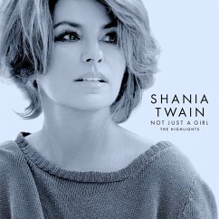 Not Just A Girl (The Highlights) - Twain,Shania