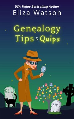 Genealogy Tips & Quips (eBook, ePUB) - Watson, Eliza