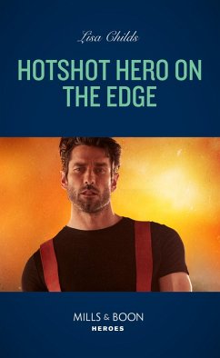 Hotshot Hero On The Edge (Hotshot Heroes, Book 6) (Mills & Boon Heroes) (eBook, ePUB) - Childs, Lisa