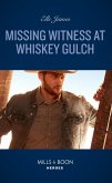 Missing Witness At Whiskey Gulch (The Outriders Series, Book 5) (Mills & Boon Heroes) (eBook, ePUB)