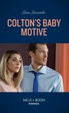 Colton's Baby Motive (The Coltons of Colorado, Book 8) (Mills & Boon Heroes) (eBook, ePUB)