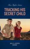 Tracking His Secret Child (Sierra's Web, Book 5) (Mills & Boon Heroes) (eBook, ePUB)