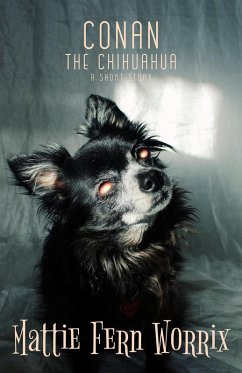 Conan The Chihuahua (eBook, ePUB) - Worrix, Mattie Fern