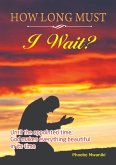 How Long Must I Wait? (eBook, ePUB)