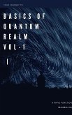 Your Journey to The Basics Of Quantum Realm Volume I y (eBook, ePUB) Your Journey to The Basics Of Quantum Realm Volume I y (eBook, ePUB)