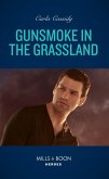Gunsmoke In The Grassland (Kings of Coyote Creek, Book 3) (Mills & Boon Heroes) (eBook, ePUB)