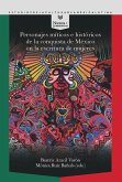 Personajes míticos e históricos de la conquista de México en la escritura de mujeres (eBook, ePUB)