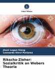 Rikscha-Zieher: Sozialkritik an Webers Theorie